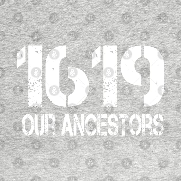 1619 Our Ancestors African American by TheAwesome